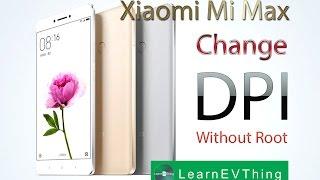 LearnEVThing | change DPI Xiaomi Mi Max MIUI 8 without root | change DPI android