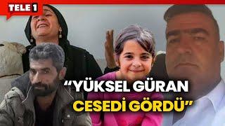 Anne Yüksel Güran Narin'in cesedini gördü mü?  İşte Nevzat Bahtiyar'ın ifadesinin tamamı!