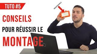 Conseils pour réussir le montage