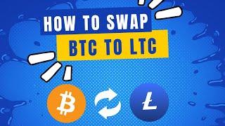 How to Swap BTC to LTC: A Step-by-Step Guide with CoinSwapKing