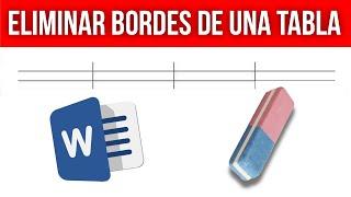 Cómo eliminar los bordes de una tabla en Word