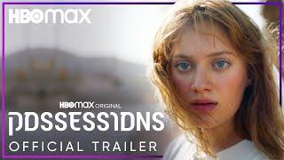 Possessions | Official Trailer | HBO Max