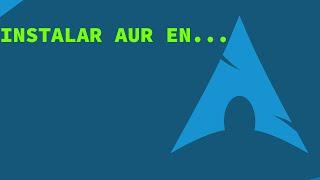 Instalar un paquete AUR (git) en Arch Linux