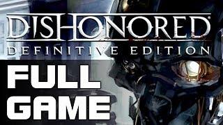 Dishonored: Definitive Edition - Full Game Walkthrough | No commentary