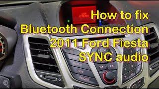 How to fix bluetooth connection problem 2011 Ford Fiesta reset SYNC system says connecting...