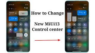 How to Change to New MIUI 13 Control center /كيفية تغيير إلى مركز التحكم الجديد MIUI 13