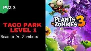 Plants Vs  Zombies 3  Taco Park Level 1  Road to Dr  Zomboss