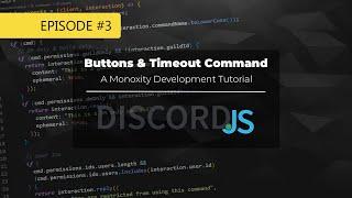 [E3] Discord Bot Tutorial (Buttons & Timeout Command)