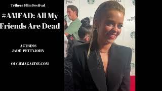 Ouch! Magazine®  #ouchmagazine #jadepettyjohn #tribecafilmfestival #allofmyfreindsaredead