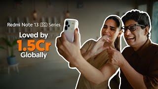 Redmi Note 13 Series | The Choice of 1.5Cr Globally