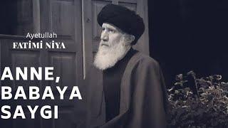 Anne Babaya Saygı • Ayetullah Fatımî Niya