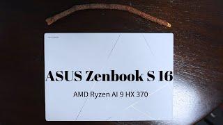 The ASUS Zenbook S 16 Laptop w/ the AMD Ryzen AI 9 HX 370 Processor - My long-term thoughts 