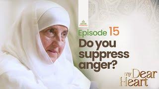 Do you suppress anger? | My Dear Heart Ep. 15 | Ramadan Series | Dr. Haifaa Younis  Jannah Institute