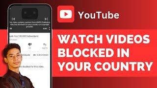 How To Watch YouTube Videos Blocked In Your Country On Mobile !