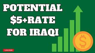 Potential $5+ Rate for Iraqi Dinar  currency news hub Value IQD Exchange Rate to USD 