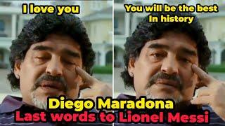 Diego Maradona LAST MESSAGE To Lionel Messi before he died never seeing Messi become WORLD CHAMPION