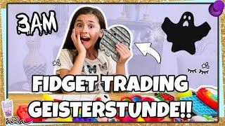 TRADE niemals um 3 UHR NACHTS Fidgets!!  FIDGET TRADING zur GEISTERSTUNDE  Alles Ava