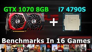 i7 4790S + GTX 1070 - Benchmarks In 16 Games