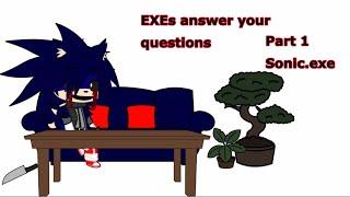 EXEs answer your questions | Part 1 | Sonic.exe |