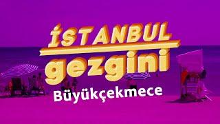 İstanbul Gezgini | Büyükçekmece