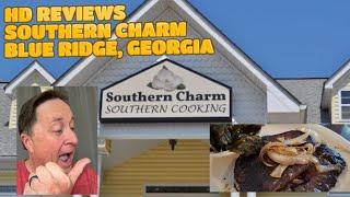 HD visits and reviews Southern Charm Restaurant - Blue Ridge, Georgia..