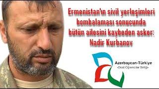 Ermenilerin bütün ailesini katlettiği Azerbaycan askeri: Nadir Kurbanov