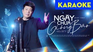 KARAOKE Ngày Chưa Giông Bão - Gia Huy Asia (Beat Chuẩn Tone Nam)