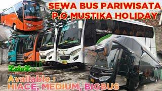 SEWA BUS PARIWISATA P.O MUSTIKA HOLIDAY HIACE MEDIUM BIGBUS || Agen Bus Wisata ZAINZ Transport