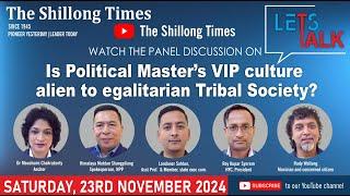 Let's Talk : IS POLITICAL MASTER’S VIP CULTURE ALIEN TO EGALITARIAN TRIBAL SOCIETY?