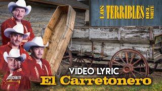 Los Terribles Del Norte - El Carretonero (Video Lyric Oficial)