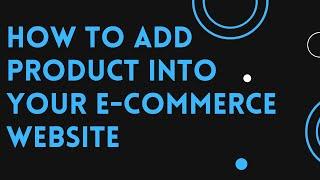 How to add products into your E-Commerce website | D-Tech Tv