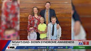 Noah's Dad- Down Syndrome Awareness