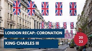 London Coronation Recap: King Charles III | Tania Gail Adventures