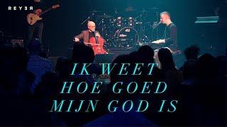 Reyer - Ik weet hoe goed mijn God is (Live video)