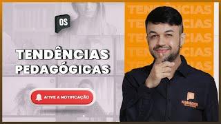 Tendências Pedagógicas com o professor Fernando Sousa