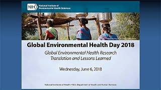 Welcome – Global Environmental Health Day 2018 – NIEHS – June 6, 2018