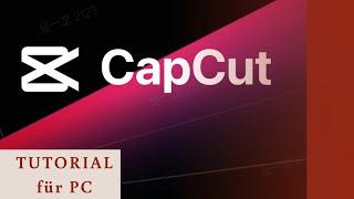 Capcut für PC und Mac - Tutorial [deutsch]