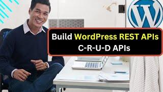 WordPress CRUD REST APIs | Register REST APIs Routes in WordPress