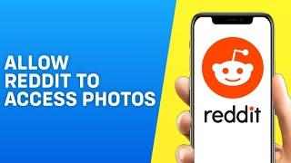 How to Allow Reddit to Access Photos - Easy