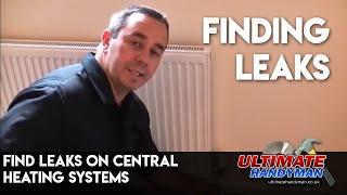 Find leaks on central heating systems