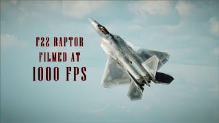 "Phantom of the Raptor" - F22 Filmed at 1000FPS