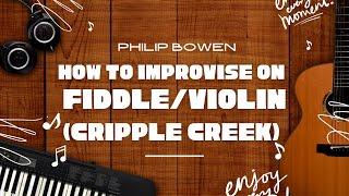 Violin and Fiddle Improvisation Tutorial with Philip Bowen (Cripple Creek)