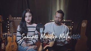 SAMPAI MENUTUP MATA - ACHA SEPTRIASA ( Ipank Yuniar ft. Maria Reres )