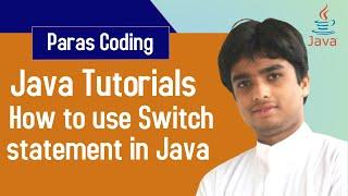 Java Tutorials | How to use Switch statement in Java | Paras Coding |