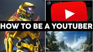 How To Be A HALO YOUTUBER (2022)