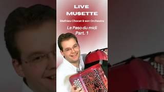 Live Musette "Le Paso du Midi" Part.1 de notre artiste Mathieu Chocat & son Orchestre