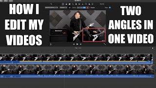 How I Edit My Videos: Two Camera Angles In One Video