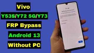 Vivo Y53S/Y72 5G/Y73 FRP Bypass/Google Account Unlock Android 13 Without PC | No Reset No TalkBack