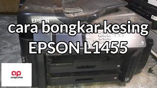 bongkar kesing printer epson l1455