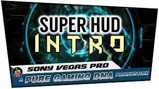 SUPER HUD INTRO - Channel Intro | Sony Vegas Pro 13 | #PUREGAMINGDNA